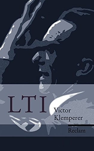 Victor Klemperer: LTI (2010, Reclam Philipp Jun.)