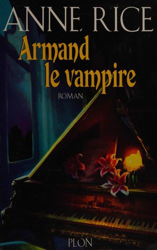 Anne Rice: Armand le vampire (French language, 2001, Plon)