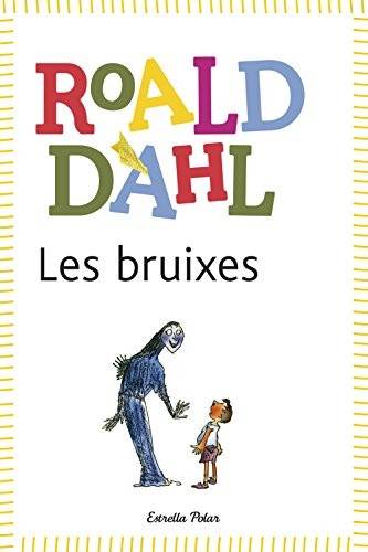 Roald Dahl: Les bruixes (Paperback, 2013, Estrella Polar)