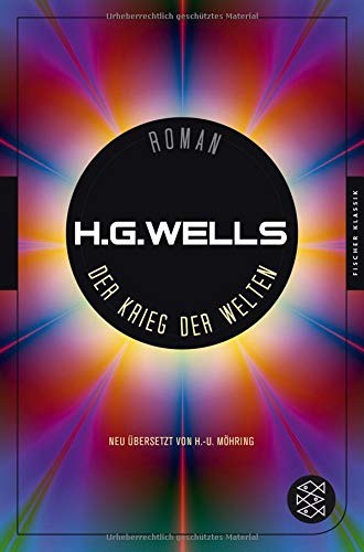 H. G. Wells: Der Krieg der Welten: Roman. Neu übersetzt von H.-U. Möhring (Hardcover, German language, 2017, FISCHER Taschenbuch)