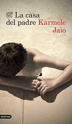 Karmele Jaio: La casa del padre (Paperback, 2020, Ediciones Destino)