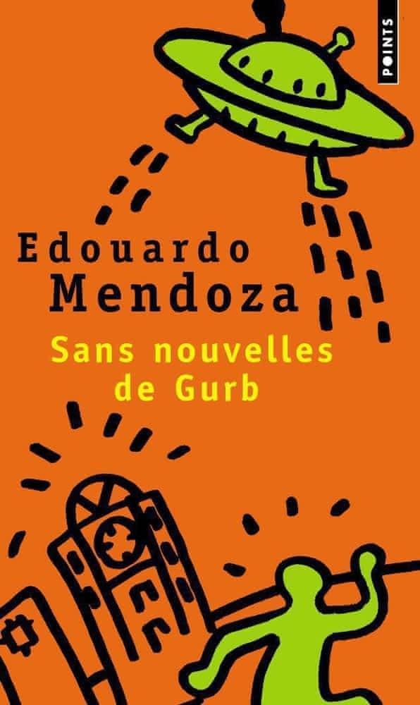 Eduardo Mendoza: Sans nouvelles de Gurb (French language)