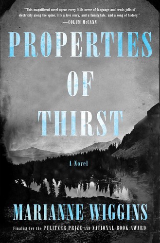 Marianne Wiggins: Properties of Thirst (2022, Simon & Schuster)