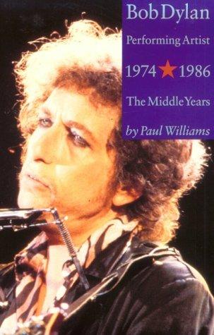 Bob Dylan Performing Artist 1974-1986 (Paperback, 1994, Omnibus Press)