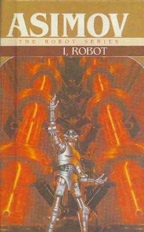 Isaac Asimov: I, Robot (Hardcover, 1999, Tandem Library, Turtleback Books, Brand: Turtleback)