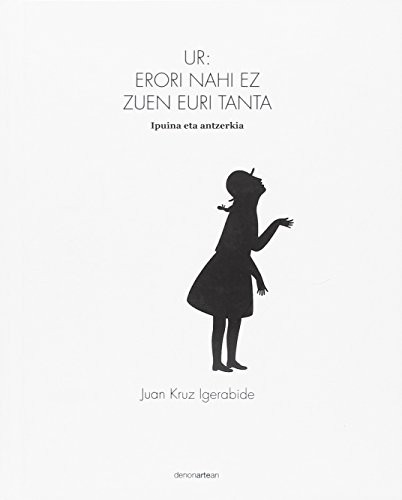 Elena Odriozola Belstegui, Juan Kruz Igerabide: Ur (Hardcover, 2016, Hualde Alfaro, Luis Enrique y Pascual Loyarte, Unai)