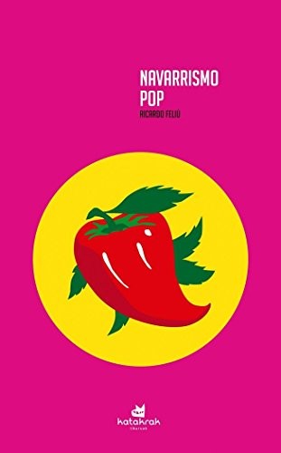 Ricardo Feliú Martínez: Navarrismo Pop (Paperback, 2016, Katakrak)