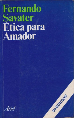 Fernando Savater: Etica para Amador (Spanish language, 1991, Ariel)