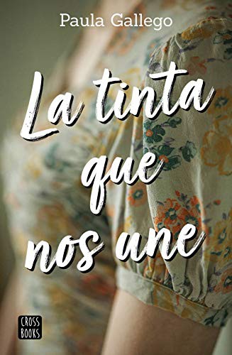 Paula Gallego: La tinta que nos une (Paperback, 2021, Crossbooks, Destino Infantil & Juvenil)