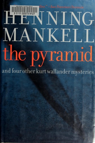 Henning Mankell: The pyramid (2008, New Press, Distributed by W.W. Norton)