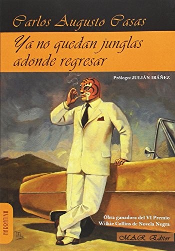 Carlos Augusto Casas, Julián Ibáñez García: Ya no quedan junglas adonde regresar (Paperback, 2017, M.A.R. Editor)