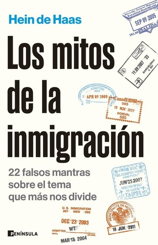 Hein de Haas: Los mitos de la inmigración (2024, Ediciones Península)