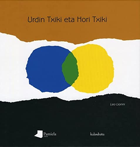 Manu López Gaseni, Leo Lionni: Urdin Txiki eta Hori Txiki (Hardcover, Euskara language, 2013, Pamiela Kalandraka)