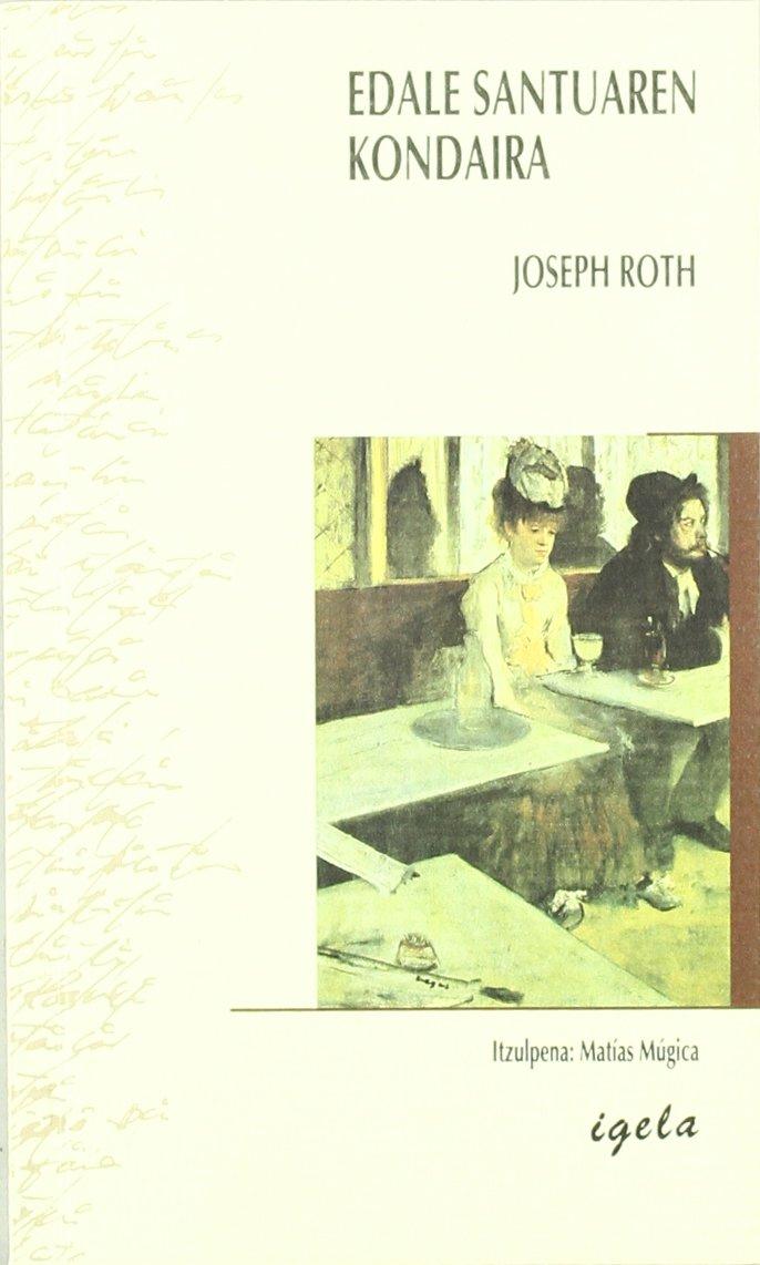 Joseph Roth, Matías Múgica (Itzultzailea): Edale santuaren kondaira (Paperback, Euskara language, Igela)