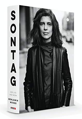 Benjamin Moser: Sontag: Her Life and Work (2019, Ecco)