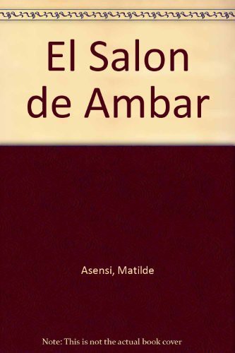 Matilde Asensi: El Salon de Ambar (Paperback, 2005, Debolsillo)