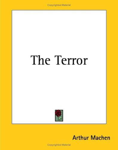 Arthur Machen: The Terror (Paperback, 2004, Kessinger Publishing)