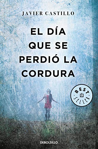 Javier Castillo: El día que se perdió la cordura (Paperback, Spanish language, 2020, Debolsillo)