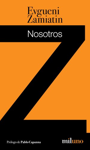 Евге́ний Ива́нович Замя́тин, Alejandro Ariel González, Gary Kern, Tavo Montañez, Sergio Hernández-Ranera Sánchez, Zilboorg Gregory, Alexander Glinka: Nosotros (Spanish language, 2010, Miluno Editorial)