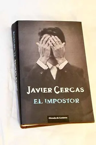 Javier Cercas: El impostor (Spanish language, 2015, Círculo de Lectores, S.A.)