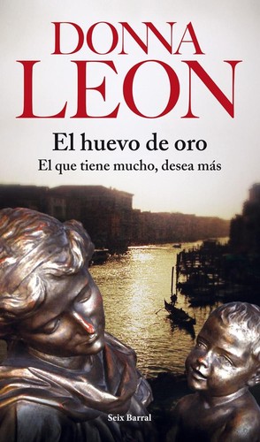 Donna Leon: El huevo de oro (2013, Seix Barral)