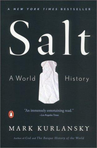 Mark Kurlansky: Salt (2003, Penguin Books)