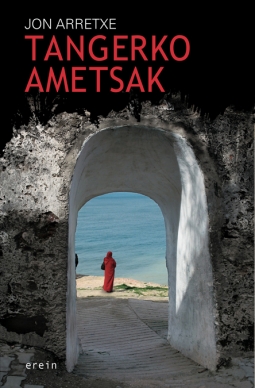Tangerko ametsak (Paperback, Euskara language, 2011, Erein)