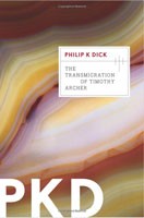Philip Dick: The transmigration of Timothy Archer (2011, Mariner Books)