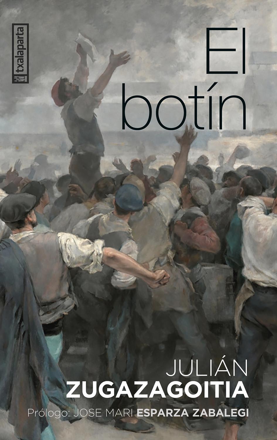 Julián Zugazagoitia: El botín (Paperback, Gaztelania language, 2023, Txalaparta)