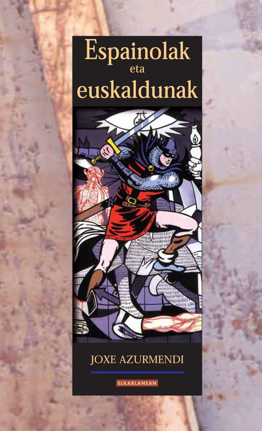 Espainolak eta euskaldunak (Paperback, Euskara language, 1992, Elkar)