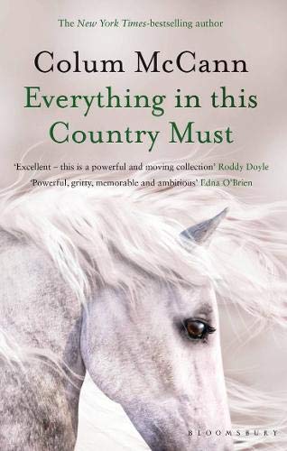 Colum McCann: Everything in This Country Must (Paperback, 2021, Bloomsbury Publishing Plc)