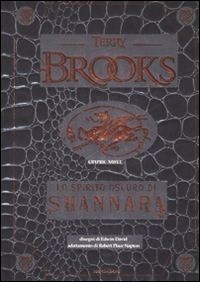 Edwin David, Terry Brooks: Lo spirito oscuro di Shannara (GraphicNovel, Italiano language, 2008, Mondadori)