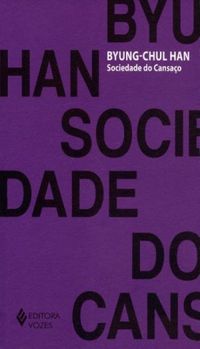 Sociedade do Cansaço (Paperback, Português language, 2015, Editora Vozes)