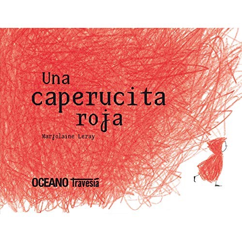 Marjolaine Leray: Una caperucita roja (Hardcover, 2009, Oceano Travesia)