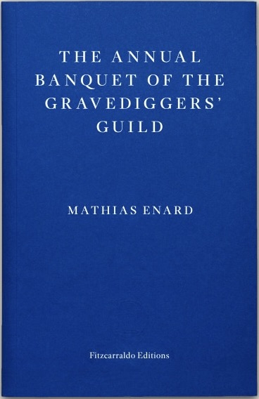 The Annual Banquet of the Gravediggers' Guild (Paperback, 2023, Fitzcarraldo Editions)