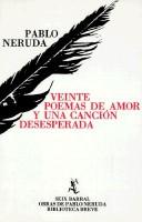 Veinte poemas de amor y una cancion desesperada (Spanish language, 1992, Seix Barral)