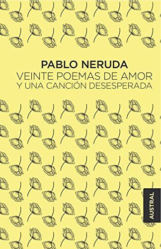 Pablo Neruda: Veinte poemas de amor y una canción desesperada (Paperback, 2017, Espasa Calpe)