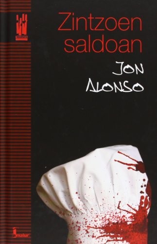 Jon Alonso Fourcade: Zintzoen saldoan (Paperback, Txalaparta, S.L.)