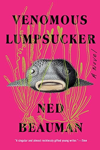 Ned Beauman: Venomous Lumpsucker (2023, Soho Press, Incorporated, Soho Press)