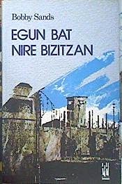 Bobby Sands: Egun bat nire bizitzan (Hardcover, 1991, Txalaparta, S.L.)