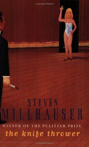 Steven Millhauser: The Knife Thrower (Paperback, 1999, Phoenix (an Imprint of The Orion Publishing Group Ltd ))