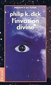 Philip Dick: L'Invasion divine (French language)