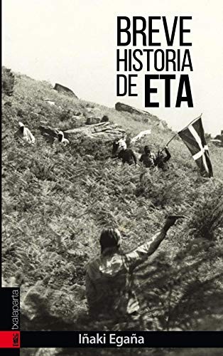 Iñaki Egaña Sevilla: Breve historia de ETA (Paperback, 2017, Txalaparta, S.L.)