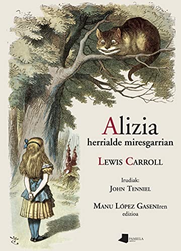 Lewis Carroll, John Tenniel, Manu López Gaseni: Alizia herrialde miresgarrian (Paperback, Euskara language, 2022, Pamiela argitaletxea)