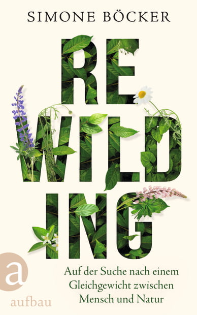 Simone Böcker: Rewilding (Hardcover, Deutsch language, 2023, Aufbau)