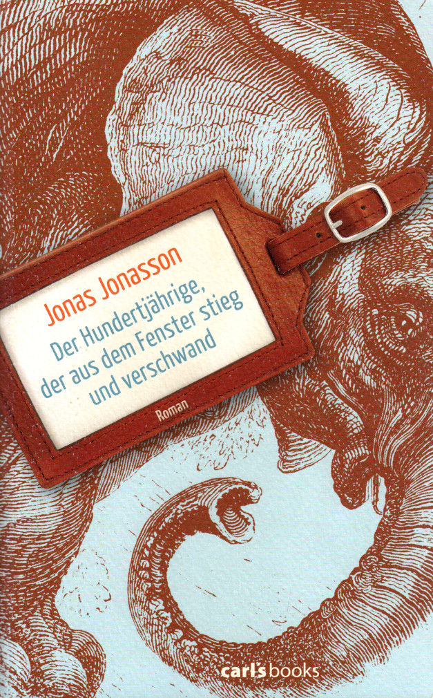 Jonas Jonasson: Der Hundertjährige, der aus dem Fenster stieg und verschwand (Hardcover, deu language, 2011, Carl's Books)