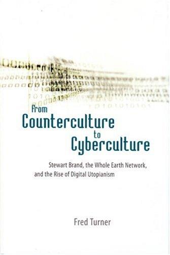 From counterculture to cyberculture (Paperback, 2006, University of Chicago Press)