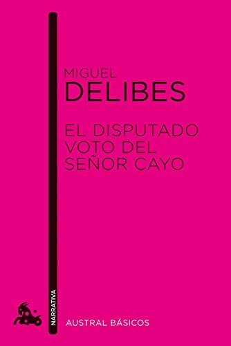 Miguel Delibes: El disputado voto del señor Cayo (Paperback, 2014, Austral)