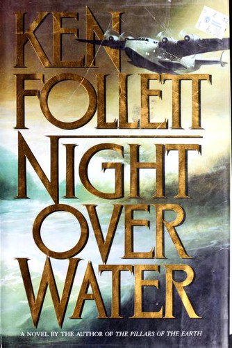 Ken Follett: Night over Water (1991, William Morrow & Co)