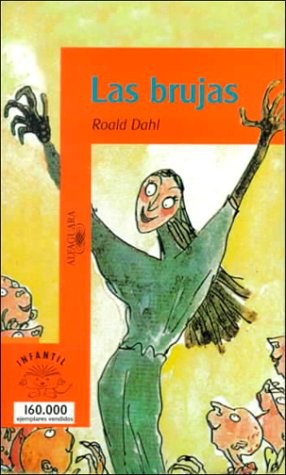 Roald Dahl: Las brujas (Spanish language, 1993, Ediciones Alfaguara)